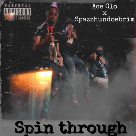 Spin Through ft. Ace Glo | Boomplay Music