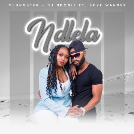 Ndlela (feat. Mlungster & Skye Wander)