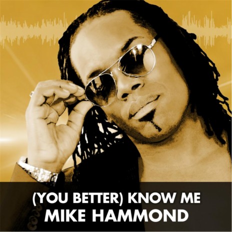 (You Better) Know Me | Boomplay Music