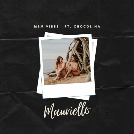 Mauriello ft. Chocolina | Boomplay Music
