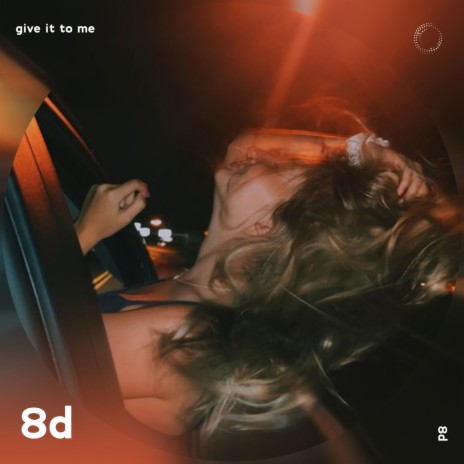 Give It To Me - 8D Audio ft. surround. & Tazzy | Boomplay Music