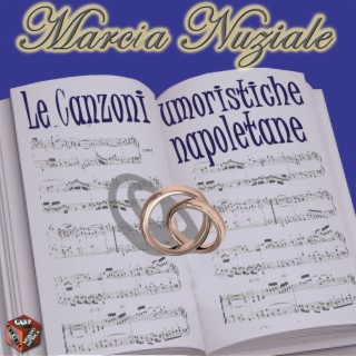 Marcia nuziale - le canzoni umoristiche napoletane
