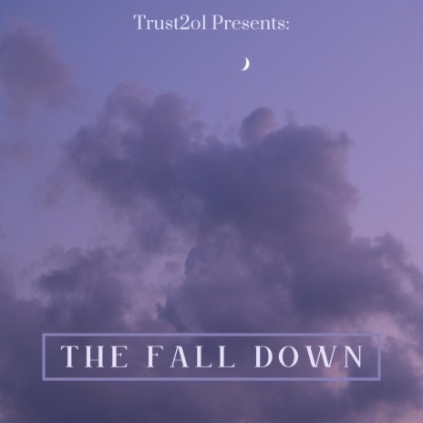 The Fall Down ft. JP KILLED IT | Boomplay Music