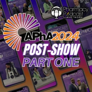 APhA 2024 - Unleash the Power of Pharmacy | APhA Podcast