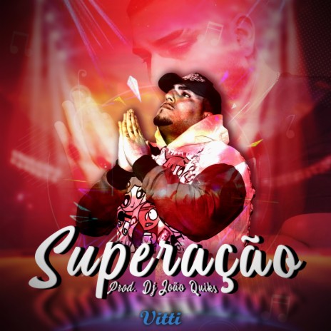 Superação ft. vitti & DJ João Quiks | Boomplay Music