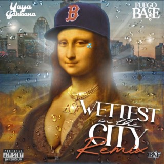 Wettest in The City Remix