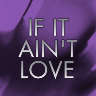 If It Aint Love