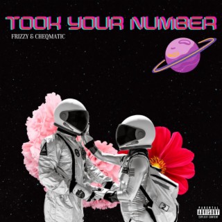 Took Your Number ft. Cheqmatic lyrics | Boomplay Music
