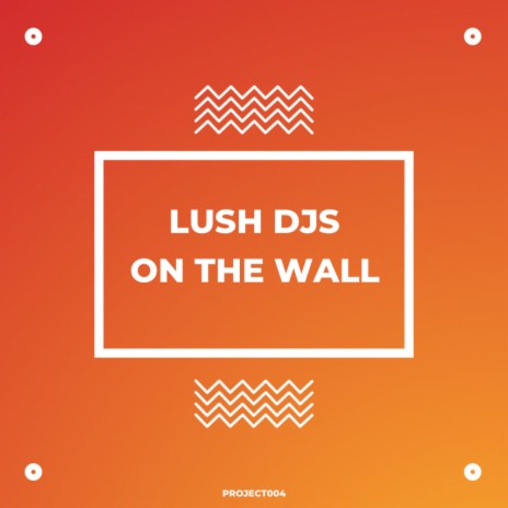 On The Wall (Original Mix)