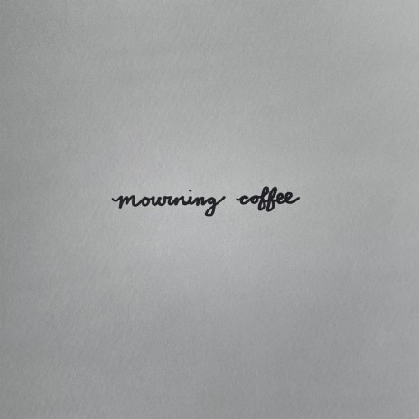 Mourning Coffee