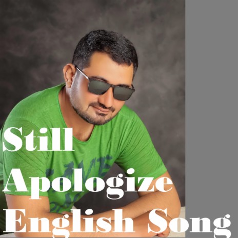 Still Apologize English Song | Boomplay Music