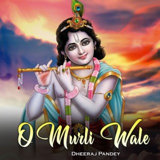 O Murli Wale