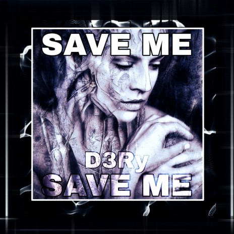 SAVE ME | Boomplay Music