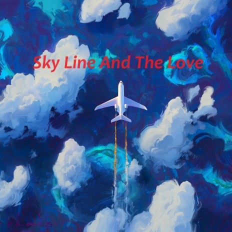 Sky Line And The Love | Boomplay Music