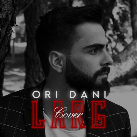 Larg ft. Ori Dani