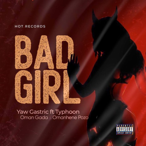 Bad Girl ft. Typhoon, Oman Gada & OmanHene Pozo | Boomplay Music