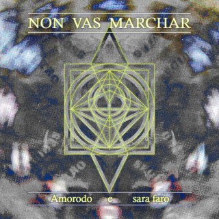 Non vas marchar ft. sara faro & Peter Petrowski lyrics | Boomplay Music