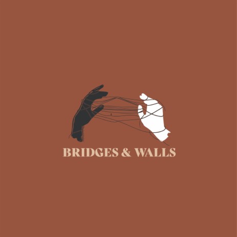 Bridges And Walls | Boomplay Music