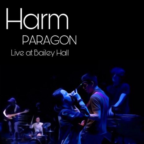 Harm (Live at Bailey Hall) ft. Matthew Baum & Amara 林 | Boomplay Music