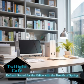 Refresh Sound for the Office with the Breath of Spring