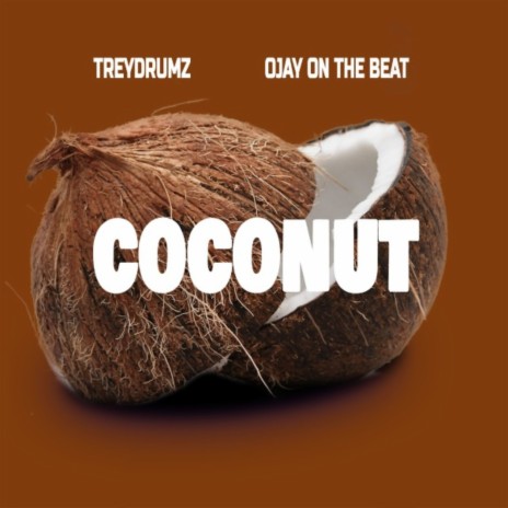 Coconut ft. Treydrumz | Boomplay Music