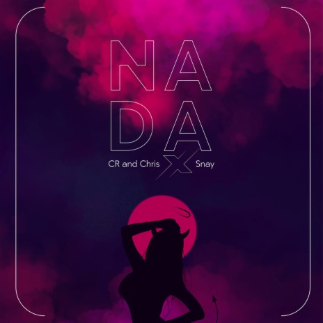 Nada ft. Chris & Snay