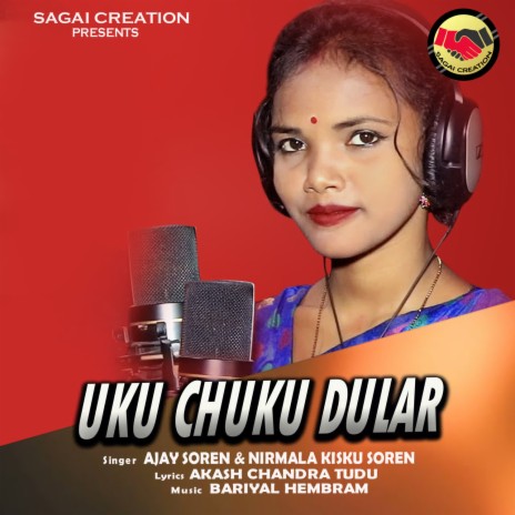 Uku Chuku Dular ft. Nirmala Kisku Soren | Boomplay Music