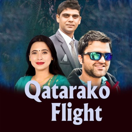 QatarakoFlight ft. Keshab Rijal & Sunita Budha Chhetri | Boomplay Music