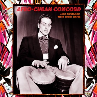Afro-Cuban Concord - Jack Costanzo Bongos Sound