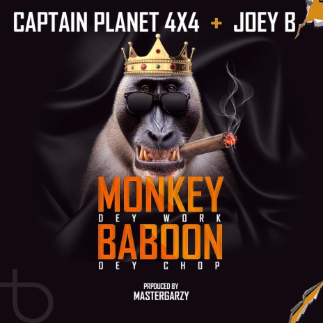 Monkey Dey Work Baboon Dey Chop ft. Joey B | Boomplay Music
