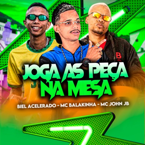 Joga as Peça na Mesa ft. Biel Acelerado & Mc John JB | Boomplay Music