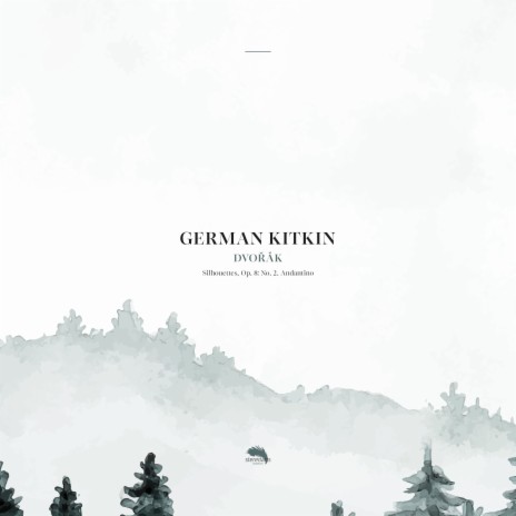 Silhouettes, Op. 8: No. 2. Andantino ft. German Kitkin | Boomplay Music