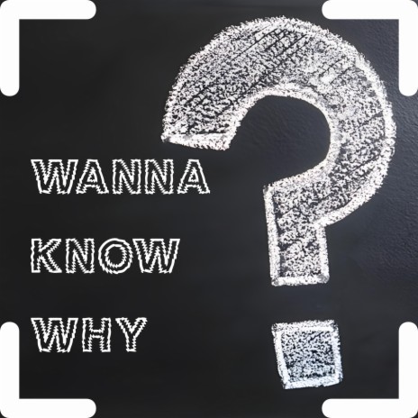 Wanna Know Why ft. Kahnxtdoor & Eli Bandz