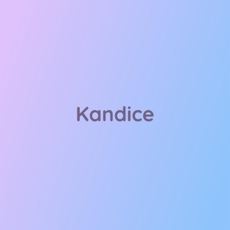 Kandice | Boomplay Music