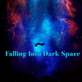 Falling into Dark Space