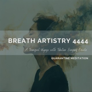 Breath Artistry 4444: A Tranquil Voyage with Tibetan Singing Bowls