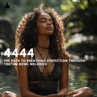 4444: The Path to Breathing Perfection through Tibetan Bowl Melodies
