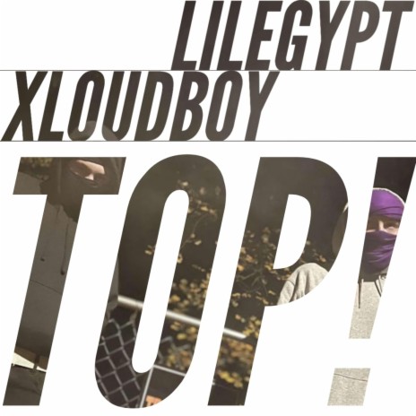TOP! ft. Xloudboy