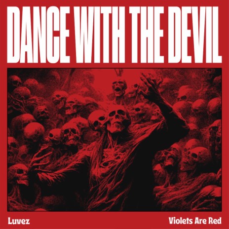 Dance With The Devil ft. Violets Are Red | Boomplay Music