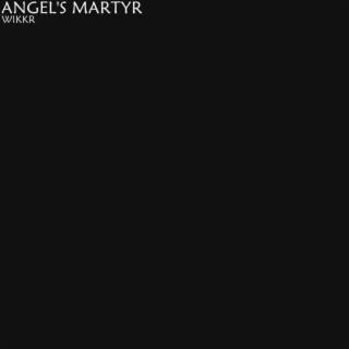 angel's martyr lyrics | Boomplay Music