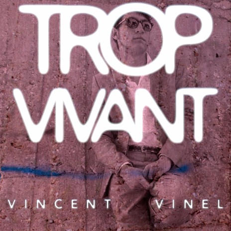 Trop vivant | Boomplay Music