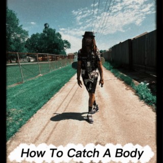 How To Catch A Body