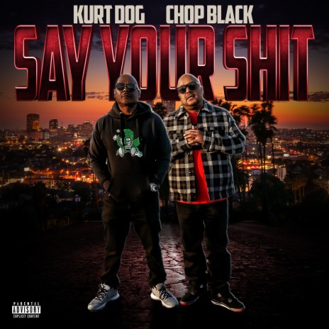 Say Your Shit ft. CHOP BLACK | Boomplay Music