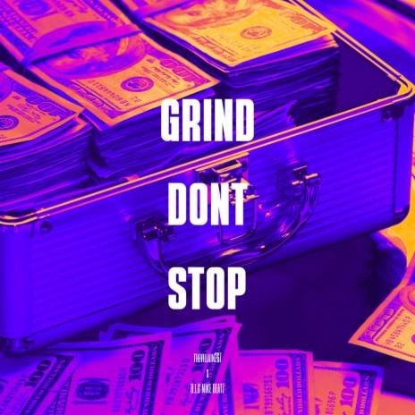 Grind Don't Stop ft. B.I.G. MIKE BEATZ | Boomplay Music