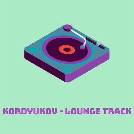 Lounge Track | Boomplay Music