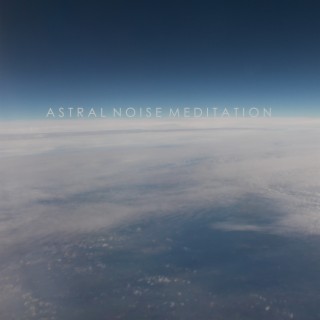 Astral Noise Meditation