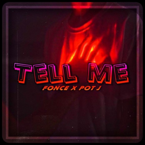 Tell Me (feat. Fonce) | Boomplay Music