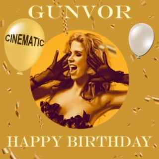 GUNVOR CINEMATIC Happy Birthday