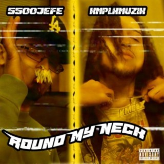 Round My Neck (feat. KmplxMuzik)