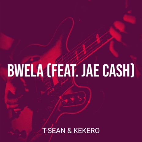 Bwela ft. Kekero & Jae Cash